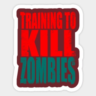 Training to Kill Zombies Sticker